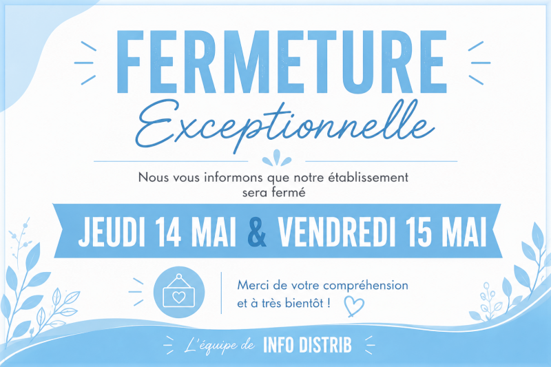 FERMETURE 14 ET 15 MAI